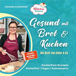 Couverture cartonnée Die Wölkchenbäckerei: Gesund mit Brot &amp; Kuchen de Güldane Altekrüger