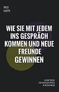 E-Book (epub) Wie Sie mit jedem ins Gespräch kommen und neue Freunde finden von Ingo Hoppe