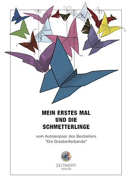 Kartonierter Einband Mein erstes Mal und die Schmetterlinge von Karsten Stanberger, Susen Stanberger