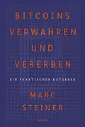 E-Book (epub) Bitcoins verwahren und vererben von Marc Steiner