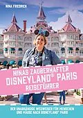 E-Book (pdf) Ninas zauberhafter Disneyland Paris Reiseführer von Nina Friedrich