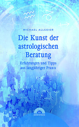 Fester Einband Die Kunst der astrologischen Beratung von Michael Allgeier