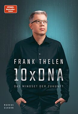 E-Book (epub) 10xDNA - Das Mindset der Zukunft von Frank Thelen, Markus Schorn