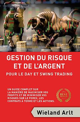 E-Book (epub) Gestion Du Risque Et De L'argent Pour Le Day Et Swing Trading von Wieland Arlt