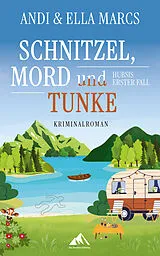 Kartonierter Einband Schnitzel, Mord & Tunke - Kommissar Hubsis erster Fall von Andi & Ella Marcs