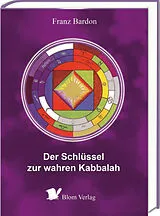 Kartonierter Einband Der Schlüssel zur wahren Kabbalah von Franz Bardon