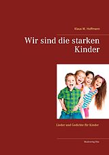 E-Book (epub) Wir sind die starken Kinder von Klaus W. Hoffmann