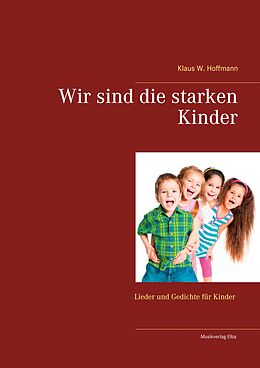 E-Book (epub) Wir sind die starken Kinder von Klaus W. Hoffmann