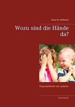 E-Book (epub) Wozu sind die Hände da? von Klaus W. Hoffmann