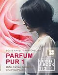 E-Book (epub) PARFUM PUR 1 von Beate Nagel