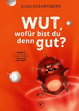Fester Einband Wut, wofür bist du denn gut? von Elisa Eckartsberg