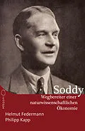 E-Book (epub) Frederick Soddy  Wegbereiter einer naturwissenschaftlichen Ökonomie von Helmut Federmann, Frederick Soddy