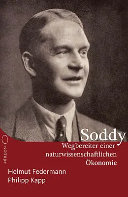 E-Book (epub) Frederick Soddy  Wegbereiter einer naturwissenschaftlichen Ökonomie von Helmut Federmann, Frederick Soddy