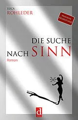 Kartonierter Einband Die Suche nach Sinn von Luca Rohleder