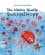 Fester Einband Die kleine Qualle Quasselkopp von Georg Rakutt