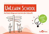 Kartonierter Einband UnLearn School von Teresa Zierer, Judith Holle, Björn Adam