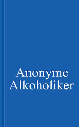 Fester Einband Anonyme Alkoholiker von Alcoholics Anonymous World Services Inc