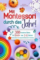 Kartonierter Einband Mit Montessori durch das Jahr! von Nicole Zimmermann