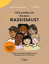Kartonierter Einband Wie erkläre ich Kindern Rassismus? von Josephine Apraku