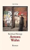 E-Book (epub) Antons Wahn von Reinhard Rempp