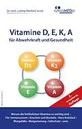 E-Book (epub) Vitamine D, E, K, A für Abwehrkraft und Gesundheit, 2., erweiterte Auflage von Dr. med. Ludwig Manfred Jacob