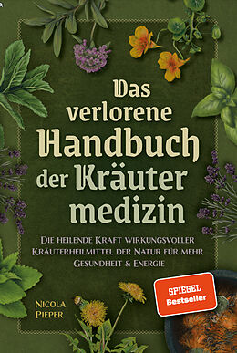 Kartonierter Einband Das verlorene Handbuch der Kräutermedizin von Nicola Pieper