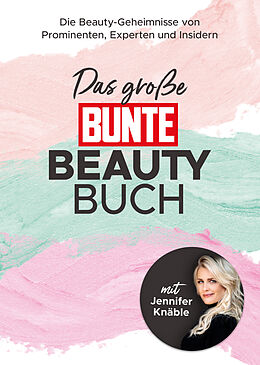 Fester Einband Das große BUNTE-Beauty-Buch von BUNTE Bücher  BUNTE Entertainment Verlag