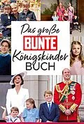E-Book (epub) Das große BUNTE-Königskinder-Buch von Anna Butterbrod