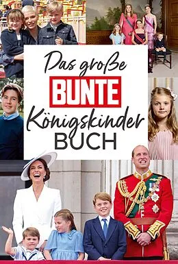 E-Book (epub) Das große BUNTE-Königskinder-Buch von Anna Butterbrod