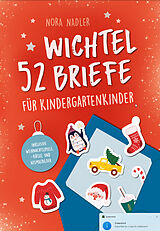 Kartonierter Einband 52 Wichtelbriefe für Kindergarten Kinder von Nora Nadler