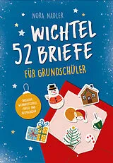 Kartonierter Einband (Kt) 52 Wichtelbriefe für Grundschüler von Nora Nadler
