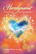 E-Book (epub) Herzdynamit von Gabriela Floimair-Breitfuß