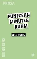 E-Book (epub) 15 Minuten Ruhm von Eden Woldu