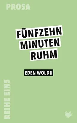 E-Book (epub) 15 Minuten Ruhm von Eden Woldu