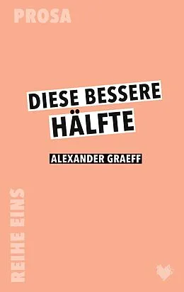 E-Book (epub) Diese bessere Hälfte von Alexander Graeff