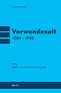 Paperback Vorwendezeit 1984 - 1988 von Jürgen Bodelle