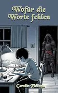 E-Book (pdf) Wofür die Worte fehlen von Carolin Philipps