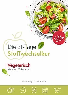 E-Book (epub) Die vegetarische 21-Tage Stoffwechselkur von Arno Schikowsky, Christian Mörwald