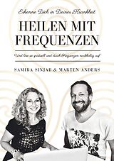 E-Book (epub) Heilen mit Frequenzen von Marten Anders, Samira Sinjab