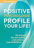 E-Book (epub) Positive Psychologie  Profile Your Life! von Oliver Vogelhuber