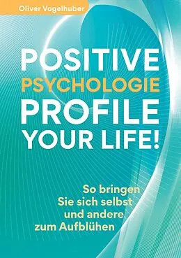 E-Book (epub) Positive Psychologie  Profile Your Life! von Oliver Vogelhuber