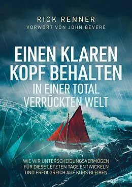 E-Book (epub) Einen Klaren Kopf behalten in einer total verrückten Welt von Rick Renner