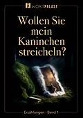 E-Book (epub) Wollen Sie mein Kaninchen streicheln? von Thomas Stefflbauer, Thilo Mutter, Angela Rieger