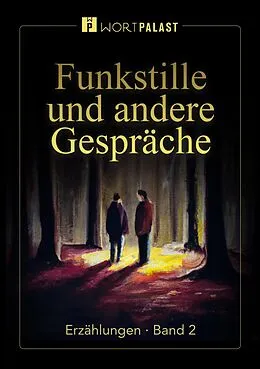 E-Book (epub) Funkstille und andere Gespräche von Thomas Stefflbauer, Tobias Schmidt, Hans-Christian Mrowietz