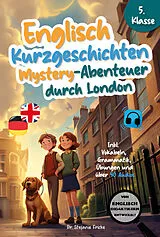 Kartonierter Einband Englisch Kurzgeschichten 5. Klasse | Mystery-Abenteuer durch London | Inkl. Vokabeln, Grammatik, Übungen & 40 Audios | Von Didaktikern entwickelt von Stefanie Fricke