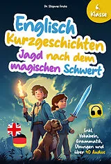 Kartonierter Einband Englisch Kurzgeschichten 6. Klasse | Jagd nach dem magischen Schwert | Inkl. Vokabeln, Grammatik, Übungen & Audios | Von Didaktikern entwickelt von Stefanie Fricke