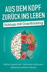 Kartonierter Einband Aus dem Kopf zurück ins Leben Schluss mit Overthinking von Mara Sonnfeld