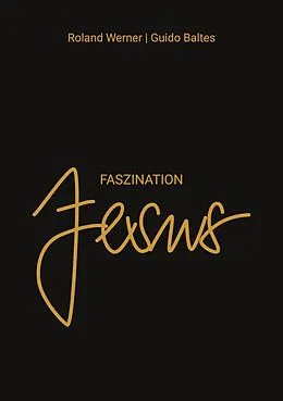 E-Book (epub) Faszination Jesus von Roland Werner, Guido Baltes