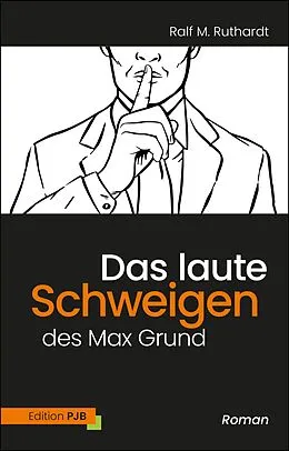 E-Book (epub) Das laute Schweigen des Max Grund von Ralf M. Ruthardt