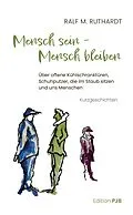E-Book (epub) Mensch sein  Mensch bleiben von Ralf M. Ruthardt